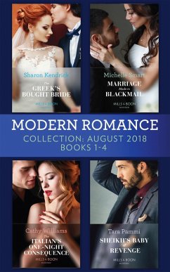 Modern Romance August 2018 Books 1-4 Collection: The Greek's Bought Bride / Marriage Made in Blackmail / The Italian's One-Night Consequence / Sheikh's Baby of Revenge (eBook, ePUB) - Kendrick, Sharon; Smart, Michelle; Williams, Cathy; Pammi, Tara