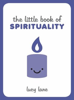 The Little Book of Spirituality (eBook, ePUB) - Lane, Lucy