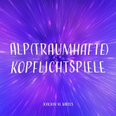Alp(traumhafte) Kopflichtspiele (MP3-Download)