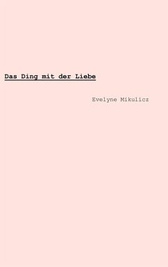 Das Ding mit der Liebe (eBook, ePUB) - Mikulicz, Evelyne