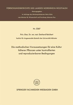 Die methodischen Voraussetzungen für eine Kultur höherer Pflanzen unter kontrollierten und reproduzierbaren Bedingungen (eBook, PDF) - Reichart, Gerhard
