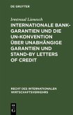 Internationale Bankgarantien und die UN-Konvention über unabhängige Garantien und Stand-by Letters of Credit (eBook, PDF)