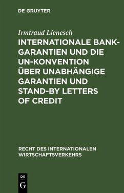 Internationale Bankgarantien und die UN-Konvention über unabhängige Garantien und Stand-by Letters of Credit (eBook, PDF) - Lienesch, Irmtraud