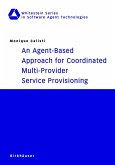 An Agent-Based Approach for Coordinated Multi-Provider Service Provisioning (eBook, PDF)