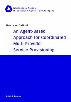 An Agent-Based Approach for Coordinated Multi-Provider Service Provisioning (eBook, PDF) - Calisti, Monique