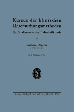 Kursus der klinischen Untersuchungsmethoden für Studierende der Zahnheilkunde (eBook, PDF) - Denecke, Gerhard