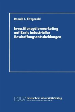 Investitonsgütermarketing auf Basis industrieller Beschaffungsentscheidungen (eBook, PDF) - Fitzgerald, Ronald L.