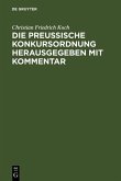 Die preussische Konkursordnung herausgegeben mit Kommentar (eBook, PDF)