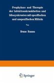 Prophylaxe und Therapie der Infektionskrankheiten und Idiosynkrasien mit spezifischen und unspezifischen Mitteln (eBook, PDF)