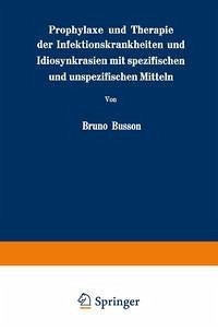 Prophylaxe und Therapie der Infektionskrankheiten und Idiosynkrasien mit spezifischen und unspezifischen Mitteln (eBook, PDF) - Busson, Bruno