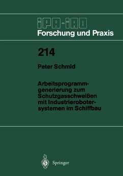 Arbeitsprogramm-generierung zum Schutzgasschweißen mit Industrierobotersystemen im Schiffbau (eBook, PDF) - Schmidt, Peter