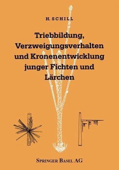 Triebbildung, Verzweigungsverhalten und Kronenentwicklung junger Fichten und Lärchen (eBook, PDF) - Schill, Harald; Schütt, Peter