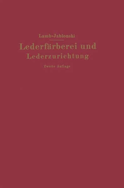 Lederfärberei und Lederzurichtung (eBook, PDF) Lederfärberei und Lederzurichtung (eBook, PDF)