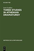 Three Studies in Athenian Dramaturgy (eBook, PDF)