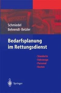 Bedarfsplanung im Rettungsdienst (eBook, PDF) - Schmiedel, Reinhard; Behrendt, Holger; Betzler, Emil