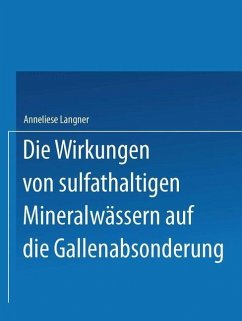 Die Wirkungen von sulfathaltigen Mineralwässern auf die Gallenabsonderung (eBook, PDF) - Langner, Anneliese