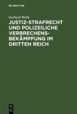 Justiz-Strafrecht und polizeiliche Verbrechensbekämpfung im Dritten Reich (eBook, PDF)