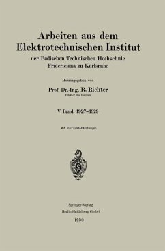 Arbeiten aus dem Elektrotechnischen Institut der Badischen Technischen Hochschule Fridericiana zu Karlsruhe (eBook, PDF) - Richter, R.