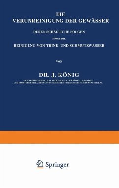 Cover Die Verunreinigung der Gewässer deren Schädliche Folgen, sowie die Reinigung von Trink- und Schmutzwasser (eBook, PDF)