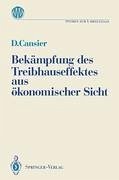Bekämpfung des Treibhauseffektes aus ökonomischer Sicht (eBook, PDF) - Cansier, Dieter