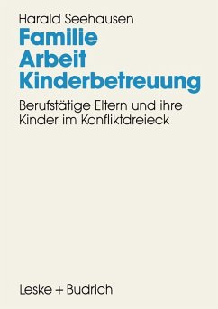 Familie. Arbeit. Kinderbetreuung (eBook, PDF) - Seehausen, Harald