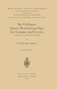 Die Feldspat-Quarz-Reaktionsgefüge der Granite und Gneise und ihre genetische Bedeutung (eBook, PDF) - Drescher-Kaden, F. K.