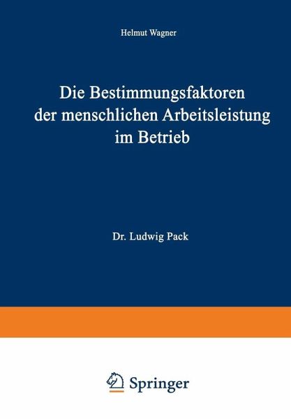 Die Bestimmungsfaktoren der menschlichen Arbeitsleistung im Betrieb (eBook, PDF)
