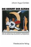 Die Geburt der Eltern (eBook, PDF)