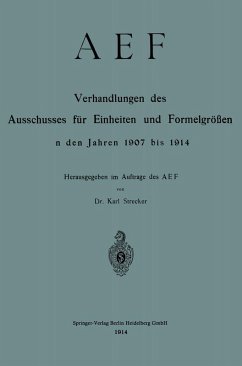 AEF Verhandlungen des Ausschusses für Einheiten und Formelgrößen in den Jahren 1907 bis 1914 (eBook, PDF) - Deutscher Nomenausschuss