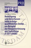 Beteiligung und Unterlassen beim erfolgsqualifizierten Delikt am Beispiel der Körperverletzung mit Todesfolge (§ 2271 StGB) (eBook, PDF)