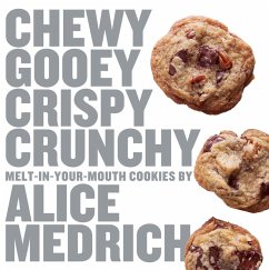 Chewy Gooey Crispy Crunchy Melt-in-Your-Mouth Cookies by Alice Medrich (eBook, ePUB) - Medrich, Alice