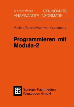 Programmieren mit Modula-2 (eBook, PDF) - Puchan, Jörg; Stucky, Wolffried; Gudenberg, Jürgen Frhr. Wolff von