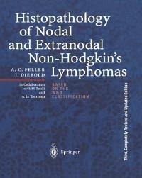 Histopathology of Nodal and Extranodal Non-Hodgkin's Lymphomas (eBook, PDF) - Feller, Alfred C.; Diebold, Jacques