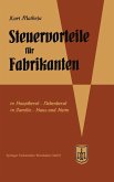 Steuervorteile für Fabrikanten (Herstellungsbetriebe) (eBook, PDF)
