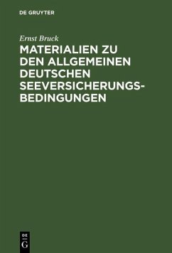 Ernst Bruck: Materialien zu den Allgemeinen Deutschen Seeversicherungs-Bedingungen. Band 1 (eBook, PDF) - Bruck, Ernst