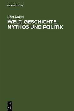Welt, Geschichte, Mythos und Politik (eBook, PDF) - Brand, Gerd