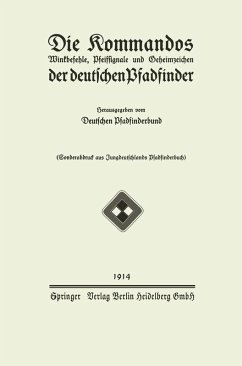 Die Kommandos Winkbefehle, Pfeifsignale und Geheimzeichen der deutschen Pfadfinder (eBook, PDF) - Deutschen Pfadfinderbund