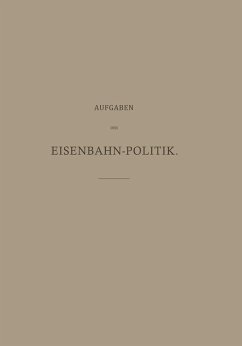 Aufgaben der Eisenbahn-Politik (eBook, PDF) - Dorn, Alexander; Dorn, Alexander