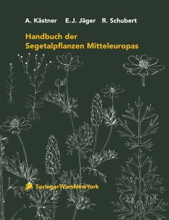 Handbuch der Segetalpflanzen Mitteleuropas (eBook, PDF) - Kästner, A.; Jäger, Eckehart J.; Schubert, R.