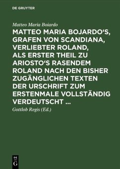 Matteo Maria Bojardo's, Grafen von Scandiana, Verliebter Roland (eBook, PDF) Cover Matteo Maria Bojardo's, Grafen von Scandiana, Verliebter Roland (eBook, PDF)
