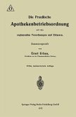 Die Preußische Apothekenbetriebsordnung mit den ergänzenden Verordnungen und Erlassen (eBook, PDF)