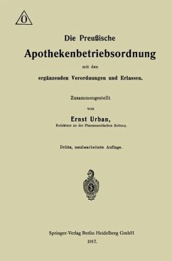 Cover Die Preußische Apothekenbetriebsordnung mit den ergänzenden Verordnungen und Erlassen (eBook, PDF)