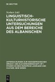 Linguistisch-kulturhistorische Untersuchungen aus dem Bereiche des Albanischen (eBook, PDF)