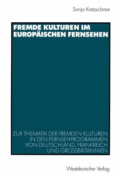 Fremde Kulturen im europäischen Fernsehen (eBook, PDF) - Kretzschmar, Sonja