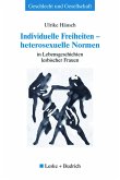 Individuelle Freiheiten - heterosexuelle Normen (eBook, PDF)