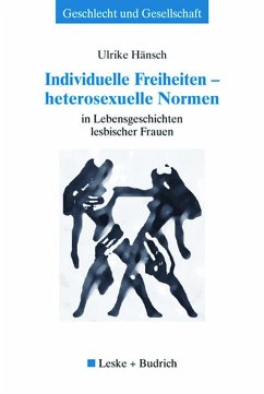 Individuelle Freiheiten - heterosexuelle Normen (eBook, PDF) - Hänsch, Ulrike