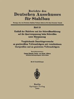 Cover Einfluß der Nahtform und der Schweißausführung auf die Querverspannung beim Schweißen unter Einspannung Vergleichende Dauerbiegeversuche an geschweißten Vollwandträgern mit verschiedenen Gurtprofilen und an genieteten Vollwandträgern (eBook, PDF)