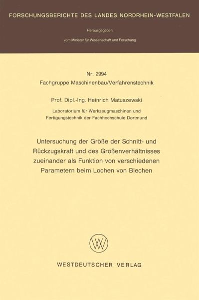 Untersuchung der Größe der Schnitt- und Rückzugskraft und des Größenverhältnisses zueinander als Funktion von verschiedenen Parametern beim Lochen von Blechen (eBook, PDF)