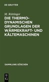 Die thermodynamischen Grundlagen der Wärmekraft- und Kältemaschinen (eBook, PDF)