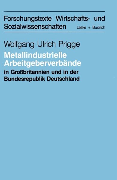 Metallindustrielle Arbeitgeberverbände in Großbritannien und der Bundesrepublik Deutschland (eBook, PDF) Metallindustrielle Arbeitgeberverbände in Großbritannien und der Bundesrepublik Deutschland (eBook, PDF)